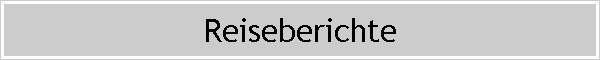Reiseberichte