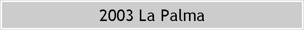 2003 La Palma