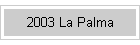 2003 La Palma